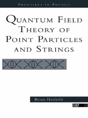 Quantum Field Theory of Point Particles and Strings - ebook